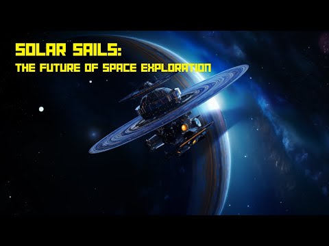 Solar Sails | The Future of Space Exploration?