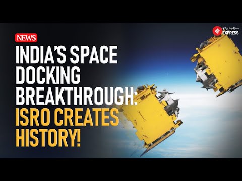 India Becomes 4th Nation to Achieve Space Docking Milestone with ISRO’s SpaDeX Mission