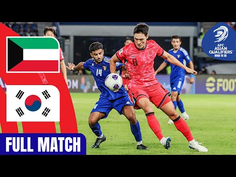 Kuwait vs. Korea Republic | Full Match | AFC Asian Qualifiers™ Road to 26