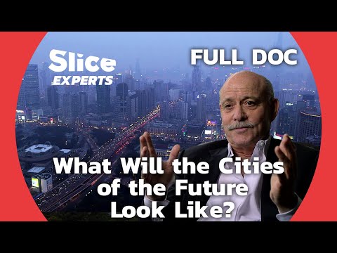 Metropolis of Tomorrow: A glimpse into the future | SLICE EXPERTS | FULL DOCUMENTARY