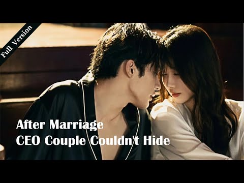 【Full Version】After Marriage, CEO Couple Couldn&#039;t Hide 丨Possessive Male Lead #一口气 #romance #MTDJ