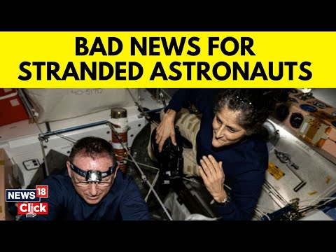 Bad News For Sunita Williams As NASA Announces Another Delay In Return of Stranded Astronauts | N18G