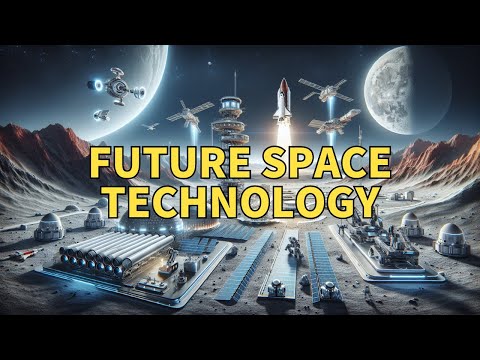 Journey to the Future: Space Tech Unveiled