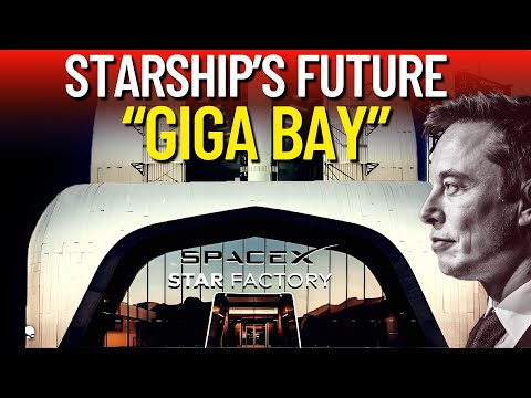 Starship Evolution: Giga Bay is SpaceX’s Gateway to the Future!