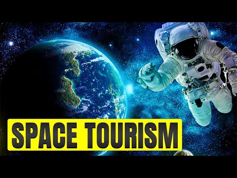 Space Tourism | The Future of Traveling Beyond Earth