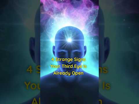 4 Strange Signs Your Third Eye is Already Open #thirdeye #thirdeyeawakening #thirdeyechakra