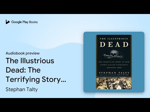 The Illustrious Dead: The Terrifying Story of… by Stephan Talty · Audiobook preview