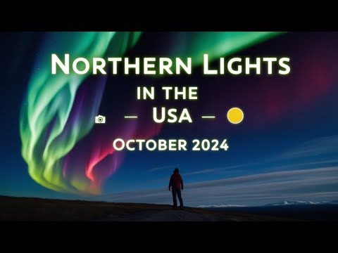 Northern Lights October 2024 – A Stunning Sky Show Across the U.S.