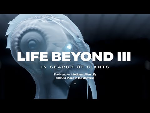 LIFE BEYOND 3: In Search of Giants. The Hunt for Intelligent Alien Life (4K)