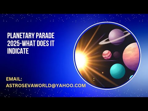 Planetary Parade 2025- What does it indicate